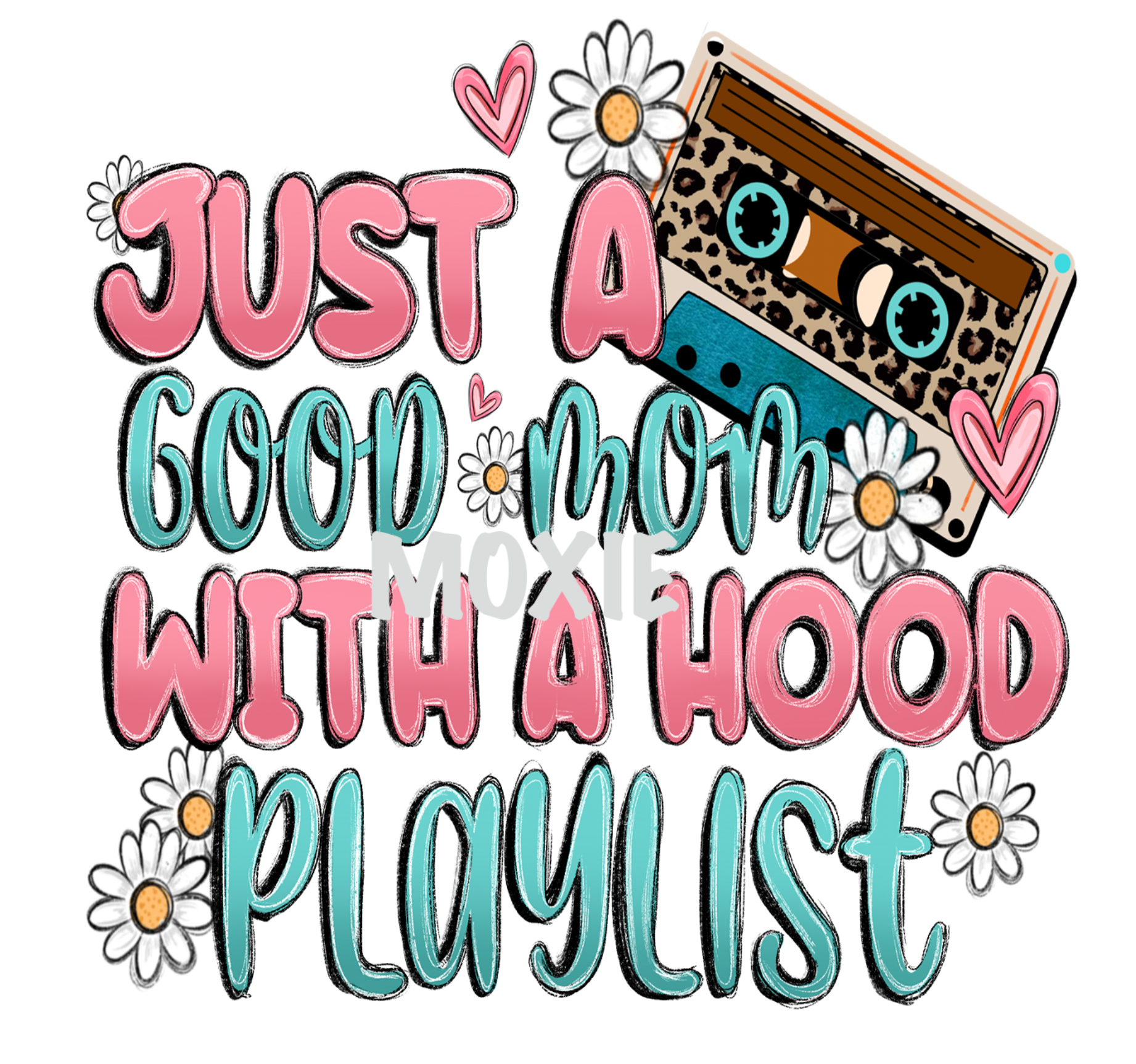 Just Good Mom with Hood Playlist UV DTF