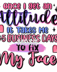 Attitude Fix My Face UV DTF