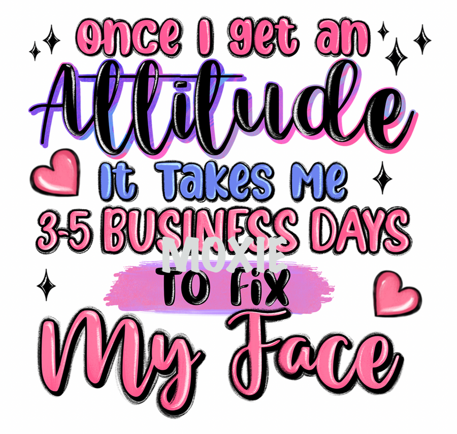 Attitude Fix My Face UV DTF