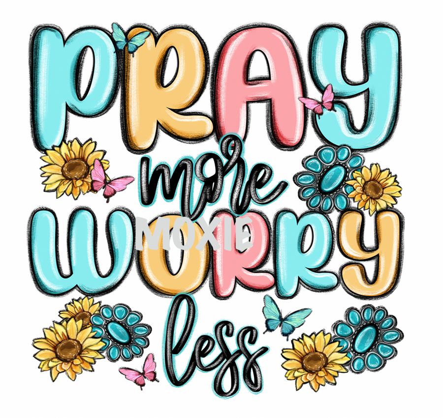 Pray More Worry Less UV DTF