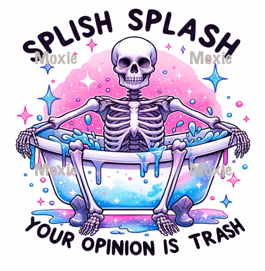 Splish Splash Opinion is Trash UV DTF