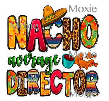 Nacho Average Director UV DTF