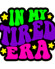 In My Tired Era  Acrylic Blank