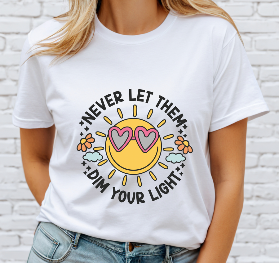 Never Let Them Dim Your Light DTF Transfer