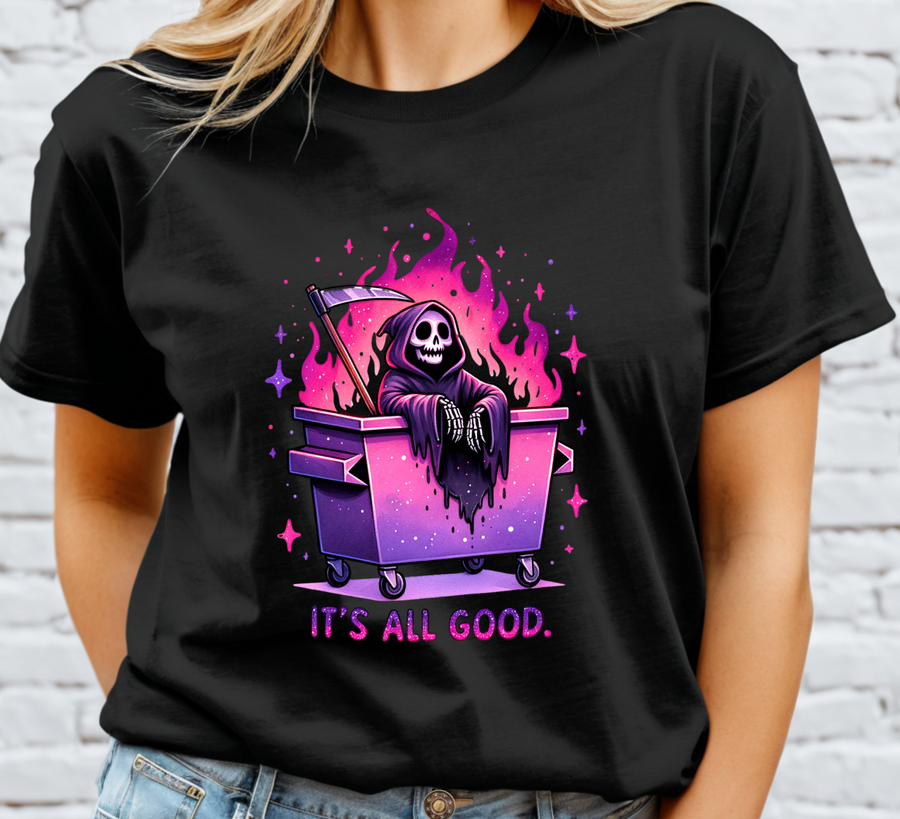 It's all good dumpster DTF Transfer