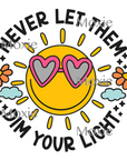 Never Let Them Dim Lights UV DTF Decal