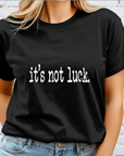 it's not luck DTF Transfer