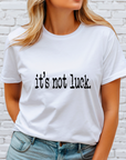 it's not luck DTF Transfer
