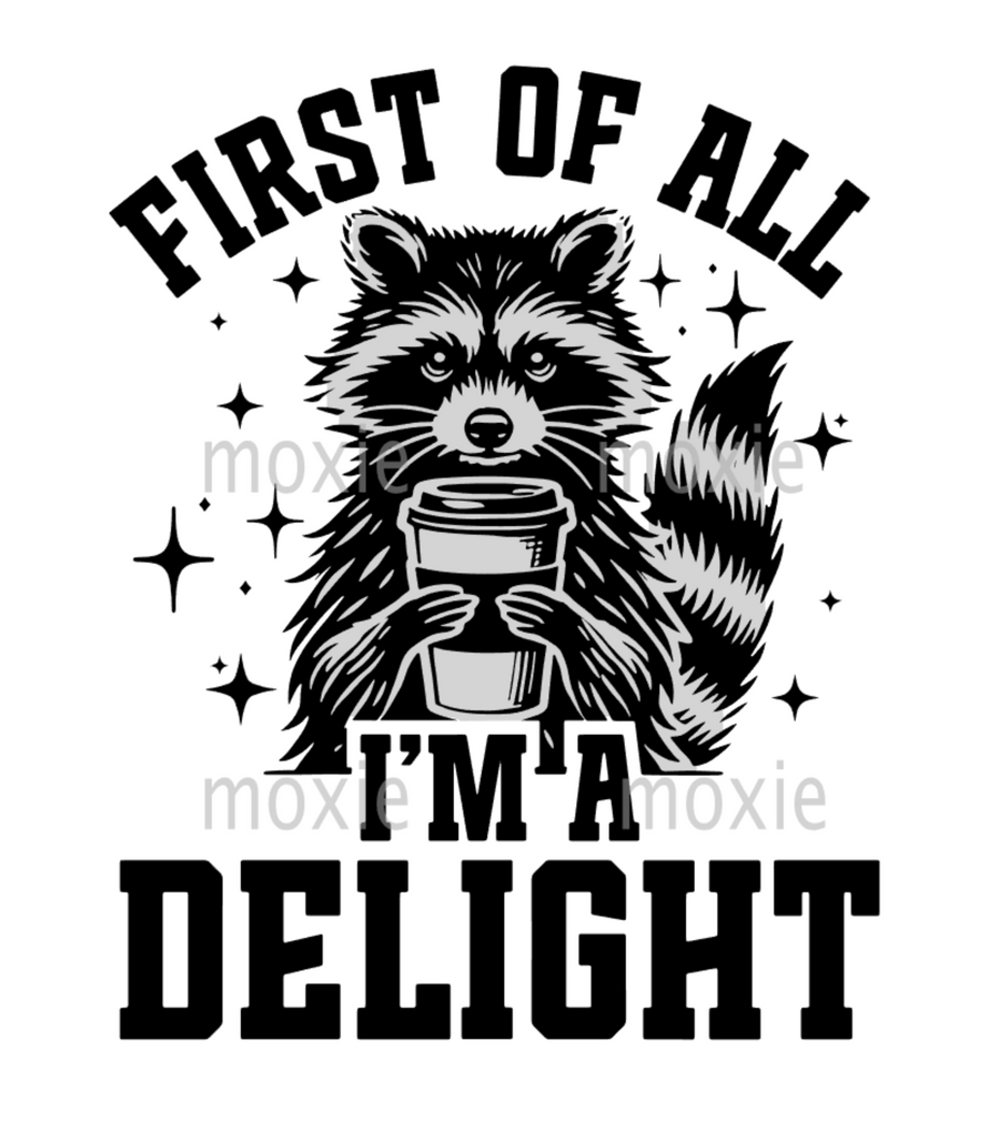 First Of All I'm A Delight Decal & Acrylic Blank COMBO
