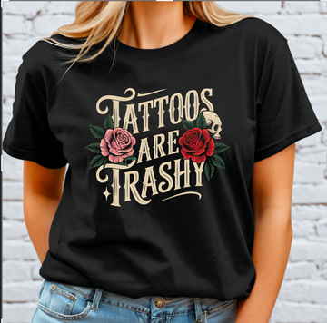 Tattoos are Trashy DTF Transfer