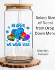 In April We Wear Blue UV DTF