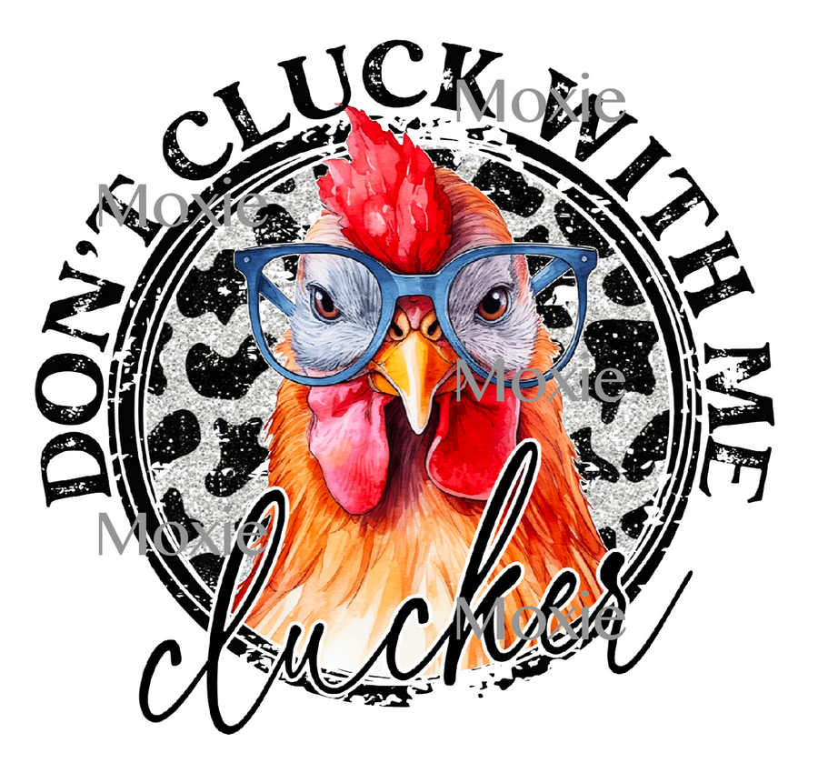 Don't Cluck With Me UV DTF