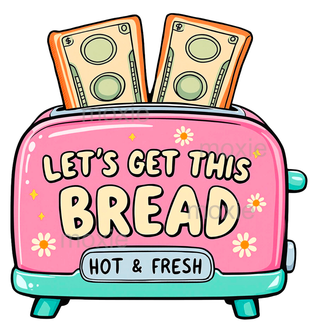 Lets Get This Bread Decal & Acrylic Blank COMBO – Moxie Vinyls