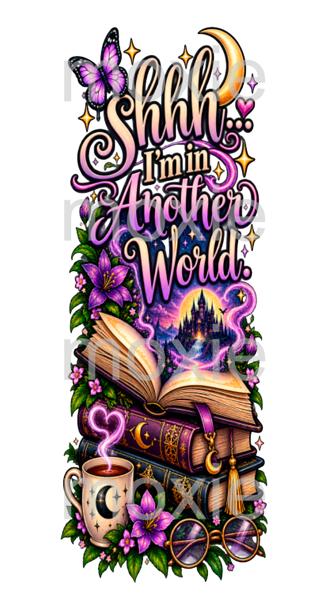 Shhh I'm In Another World Bookmark UV DTF Decal