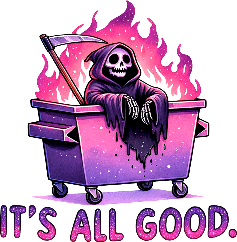 It's All Good Skeleton Dumpster UV DTF