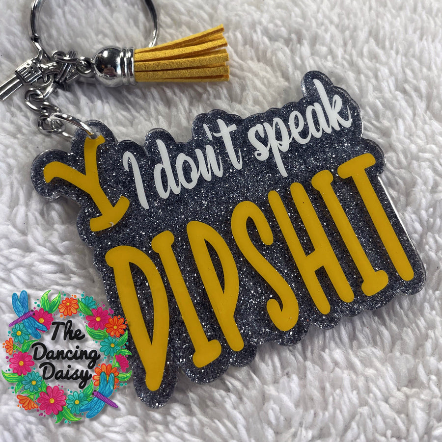 I Don't Speak Dipshit Acrylic Blank