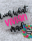 Look What __ Made Acrylic Blank