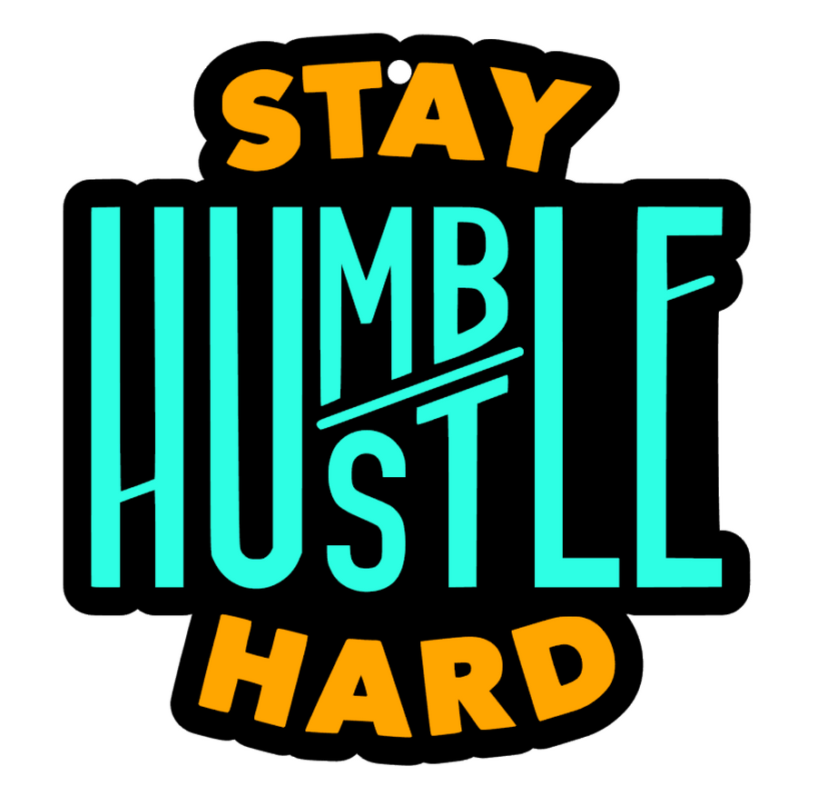 Stay Humble Hustle Hard Acrylic Blank