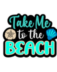 Take Me To The Beach Acrylic Blanks for Summer Crafts