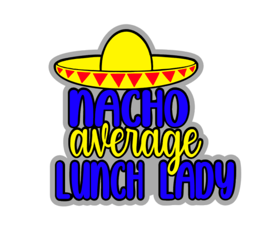 Nacho Average Lunch Lady Acrylic Blank