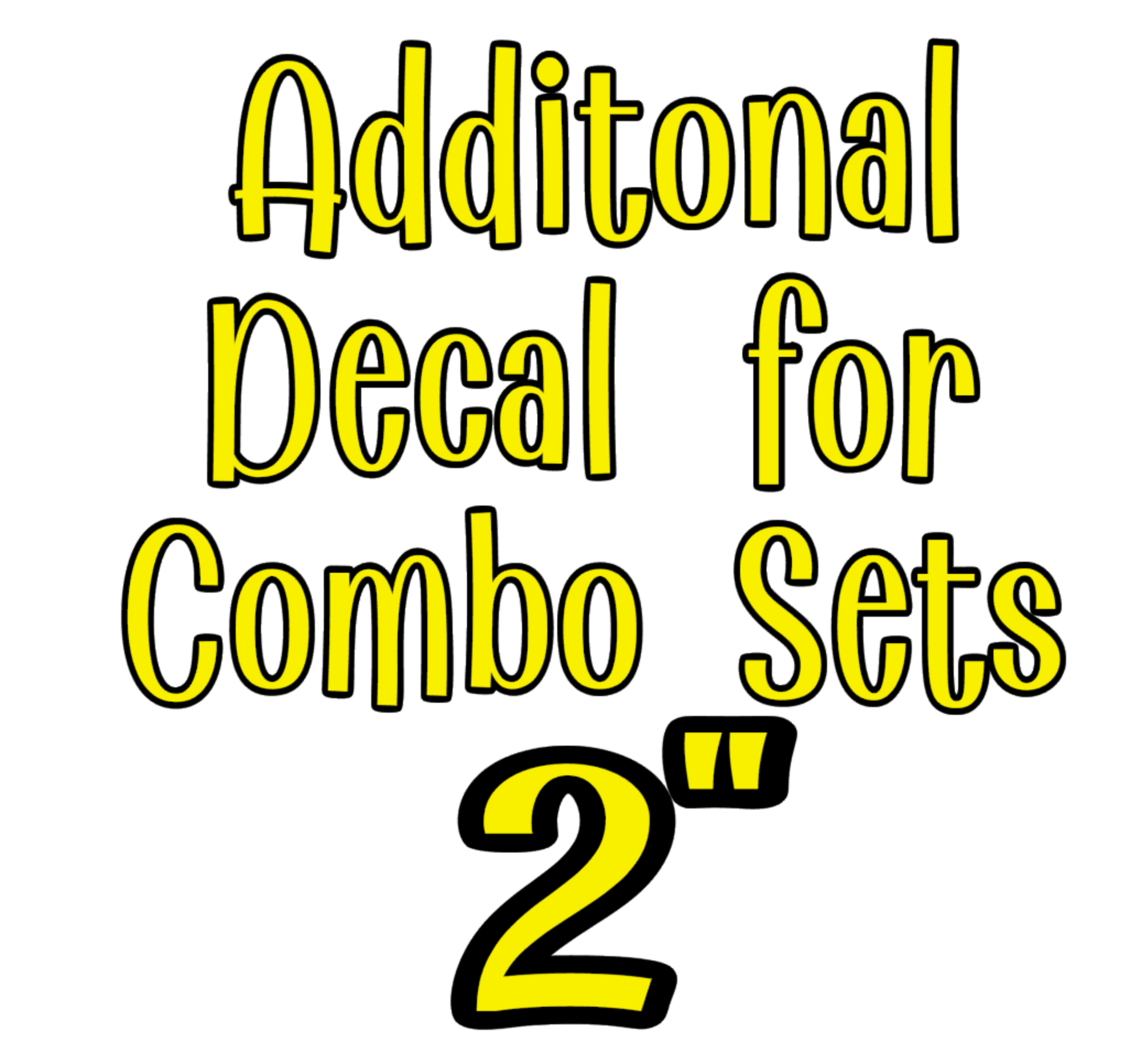 Additional  DECAL ONLY for 2&quot; Combos
