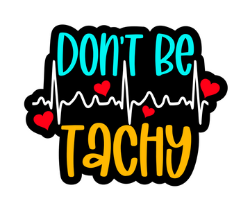Don't Be Tachy Badge Reel Blank